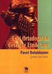 Eski Ortadoğu`da Çevre Ve Etnik Yapı - İmge Kitabevi Yayınları