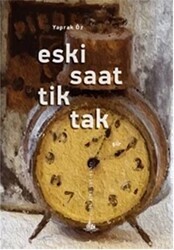 Eski Saat Tik Tak - Yitik Ülke Yayınları