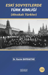Eski Sovyetlerde Türk Kimliği Ahıskalı Türkler - Astana Yayınları