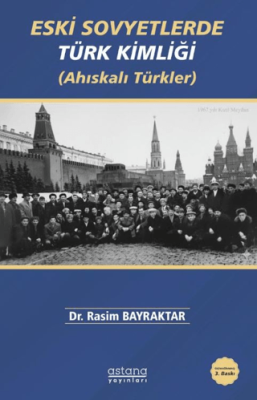 Eski Sovyetlerde Türk Kimliği Ahıskalı Türkler - 1
