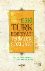 Eski Türk Edebiyatı Terimleri Sözlüğü - Akçağ Yayınları