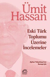 Eski Türk Toplumu Üzerine İncemeler - İletişim Yayınevi