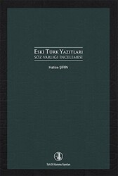 Eski Türk Yazıtları Söz Varlığı İncelemesi - Türk Dil Kurumu Yayınları