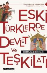 Eski Türklerde Devlet ve Teşkilatı - Bilgeoğuz Yayınları
