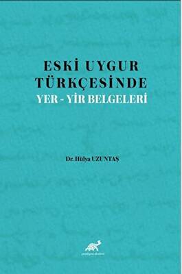 Eski Uygur Türkçesinde Yer-Yir Belgeleri - 1