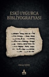 Eski Uygurca Bibliyografyası - Sonçağ Yayınları
