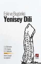 Eski ve Bugünkü Yenisey Dili - Alka Yayınevi