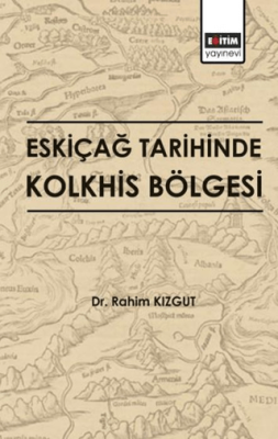 Eskiçağ Tarihinde Kolkhis Bölgesi - 1