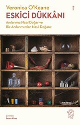 Eskici Dükkanı - Anılarımız Nasıl Doğar ve Biz Anılarımızdan Nasıl Doğarız - Minotor Kitap