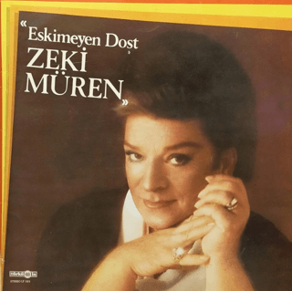 Eskimeyen Dost - Zeki Müren Plak - 1