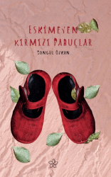 Eskimeyen Kırmızı Pabuçlar - Yasemin Yayınları