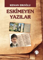Eskimeyen Yazılar - Herdem Kitap