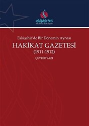 Eskişehir`de Bir Dönemin Aynası Hakikat Gazetesi 1911-1912 Çevrimyazı - Kitabevi Yayınları
