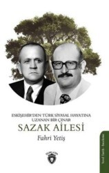 Eskişehir`den Türk Siyasal Hayatına Uzanan Bir Çınar- Sazak Ailesi - Dorlion Yayınları
