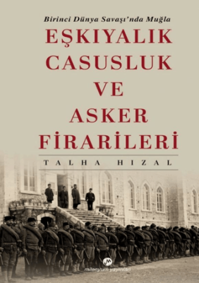 Eşkıyalık, Casusluk ve Asker Firarileri - 1
