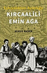 Eşkıyalıktan Ayanlığa: Kırcaalili Emin Ağa - Çizgi Kitabevi Yayınları