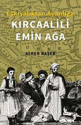 Eşkıyalıktan Ayanlığa: Kırcaalili Emin Ağa - 1