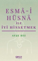 Esma-i Hüsna ile İyi Hissetmek - Gece Kitaplığı