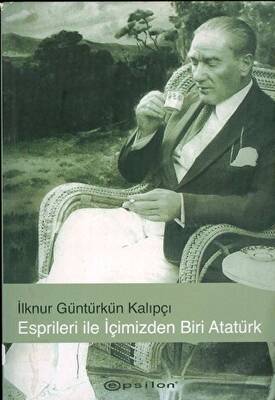 Esprileri ile İçimizden Biri Atatürk - 1