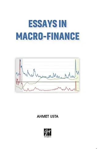 Essays In Macro-Finance - Gazi Kitabevi