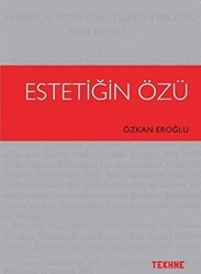 Estetiğin Özü - Tekhne Yayınları