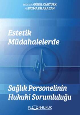 Estetik Müdahalelerde Sağlık Personelinin Hukuki Sorumluluğu - 1
