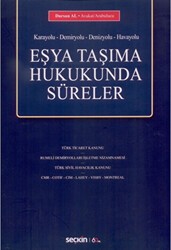 Eşya Taşıma Hukukunda Süreler - Seçkin Yayıncılık