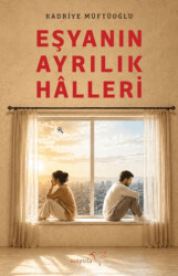 Eşyanın Ayrılık Hâlleri - Müptela Yayınları