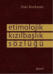 Etimolojik Kızılbaşlık Sözlüğü - Demos Yayınları