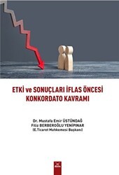 Etki ve Sonuçları İflas Öncesi Konkordato Kavramı - Dora Basım Yayın