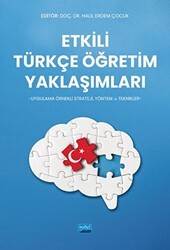 Etkili Türkçe Öğretim Yaklaşımları - Uygulama Örnekli Strateji, Yöntem ve Teknikler - Nobel Akademik Yayıncılık