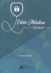 Etkin Ahlakın Özellikleri - 1