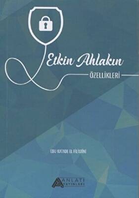 Etkin Ahlakın Özellikleri - 1