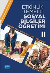 Etkinlik Temelli Sosyal Bilgiler Öğretimi - II - Nobel Akademik Yayıncılık
