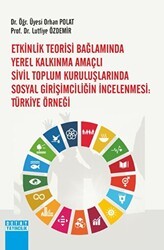 Etkinlik Teorisi Bağlamında Yerel Kalkınma Amaçlı Sivil Toplum Kuruluşlarında Sosyal Girişimciliğin İncelenmesi: Türkiye Örneği - Detay Yayıncılık
