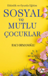 Etkinlik ve Oyunla Eğitim Sosyal ve Mutlu Çocuklar - Az Kitap