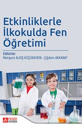 Etkinliklerle İlkokulda Fen Öğretimi - Pegem Akademi Yayıncılık