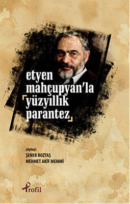 Etyen Mahçupyan`la Yüzyıllık Parantez - 1