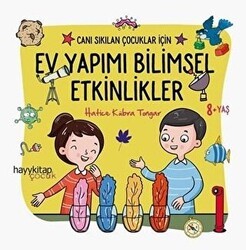 Ev Yapımı Bilimsel Etkinlikler - Canı Sıkılan Çocuklar İçin - Hayykitap