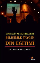Evanjelik Misyonerlerde Bilişimle Yaygın Din Eğitimi - Kriter Yayınları