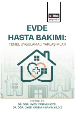 Evde Hasta Bakımı: Temel Uygulamalı Yaklaşımlar - 1