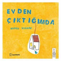 Evden Çıktığımda - Uçanbalık Yayıncılık