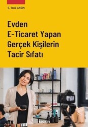 Evden E–Ticaret Yapan Gerçek Kişilerin Tacir Sıfatı - Seçkin Yayıncılık