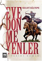 Eve Dönmeyenler - Ötüken Neşriyat