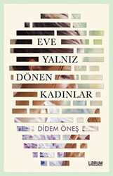 Eve Yalnız Dönen Kadınlar - Librum Kitap