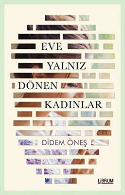 Eve Yalnız Dönen Kadınlar - 1