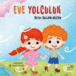 Eve Yolculuk - Luna Çocuk Yayınları
