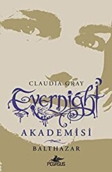 Evernight Akademisi 5: Balthazar - Pegasus Yayınları