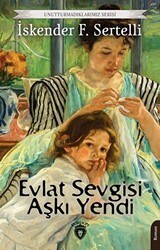 Evlat Sevgisi Aşkı Yendi - Dorlion Yayınları