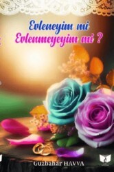 Evleneyim mi Evlenmeyeyim mi? - Ateş Yayınları